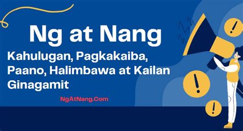 kailan ginagamit ang ng|Ng at Nang: Kahulugan, Pagkakaiba, Paano at Kailan Ginagamit.